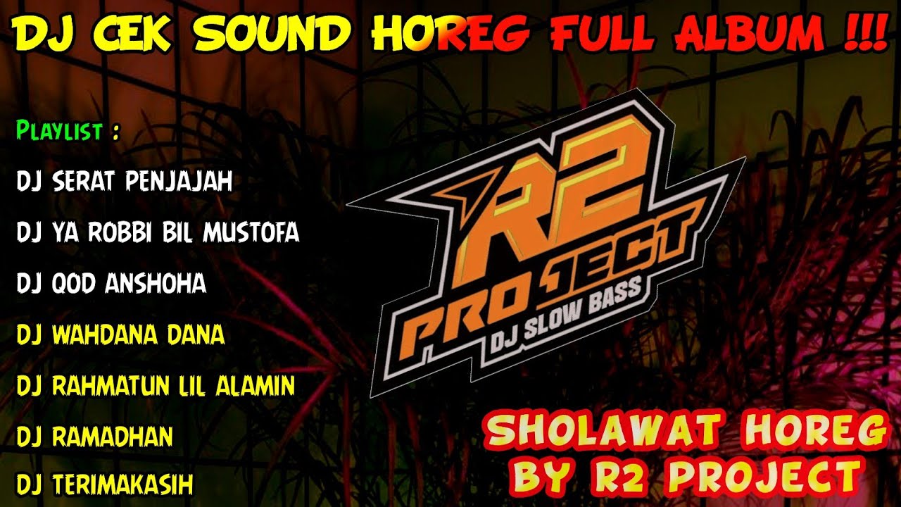 DJ CEK SOUND HOREG SHOLAWAT TERBARU 2025 ( SERAT PENJAJAH ) FULL ALBUM - HOREG BY R2 PROJECT