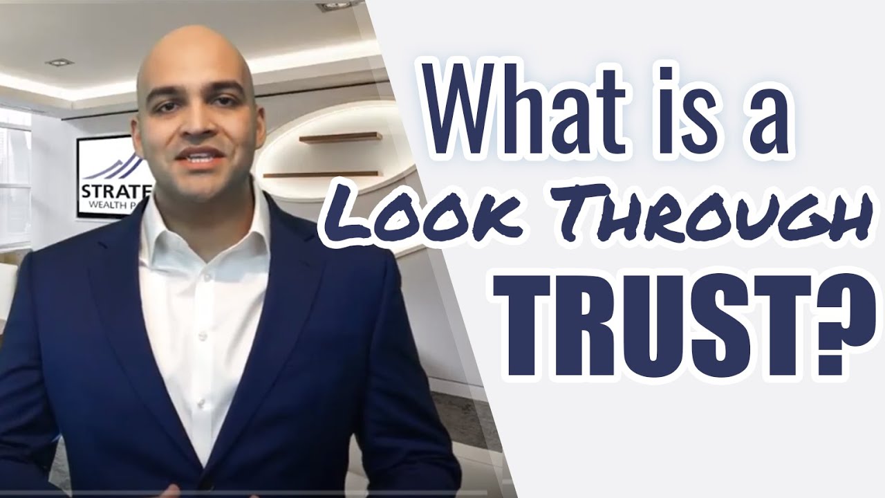 What is a Look Through Trust?