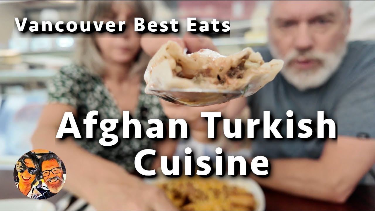 Vancouver Best Eats - Afghan Turkish Cuisine