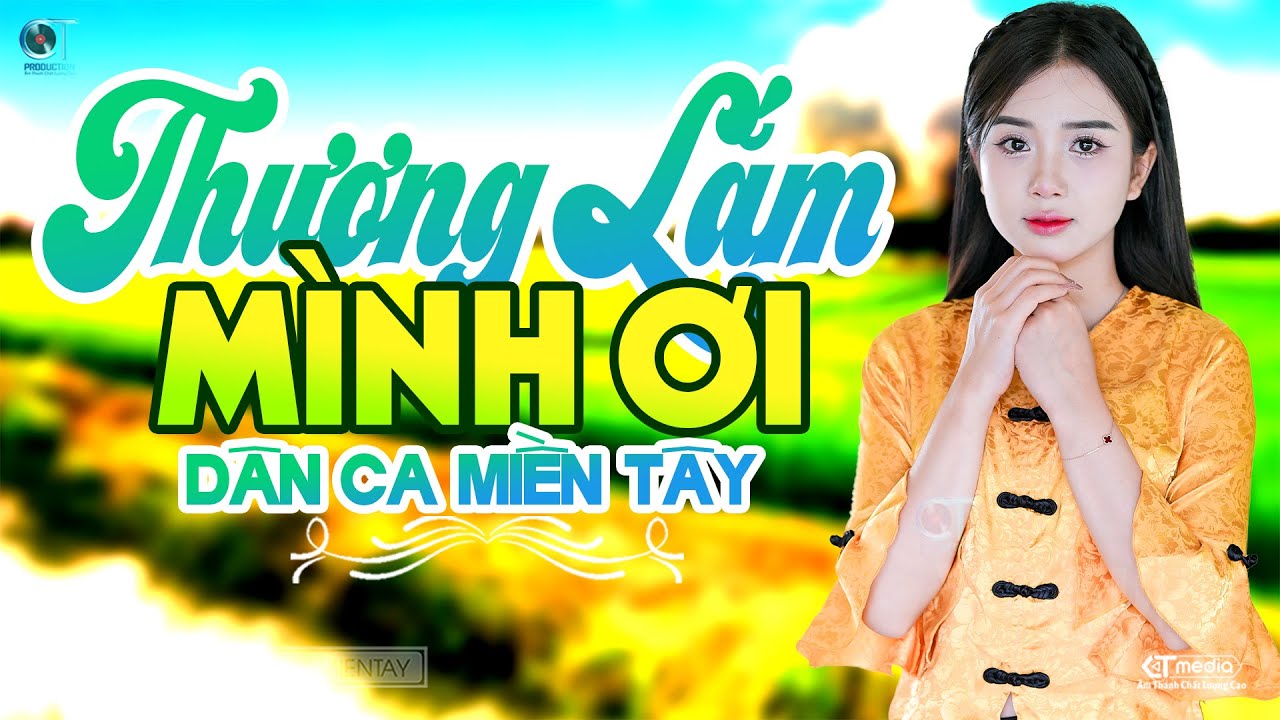 Thương Lắm Mình Ơi - LK Dân Ca Miền Tây 2026, Nhạc Trữ Tình Quê Hương Chọn Lọc - Dân Ca Miền Tây