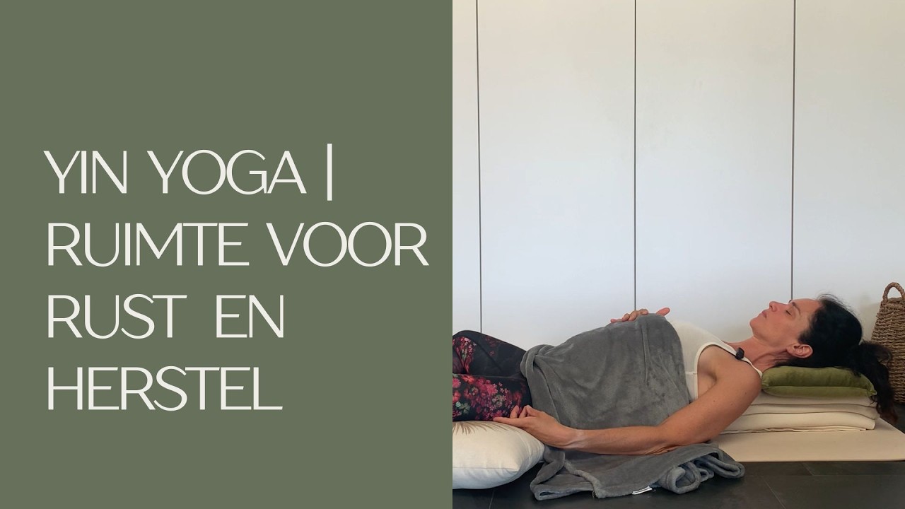 Yin yoga - Ruimte voor rust en herstel