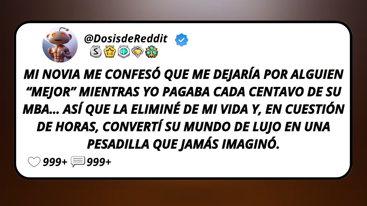 Mi Novia Me Confes&oacute; Que Me Dejar&iacute;a Por Alguien &ldquo;Mejor&rdquo; Mientras Yo Pagaba Cada Centavo De Su MBA&hellip;