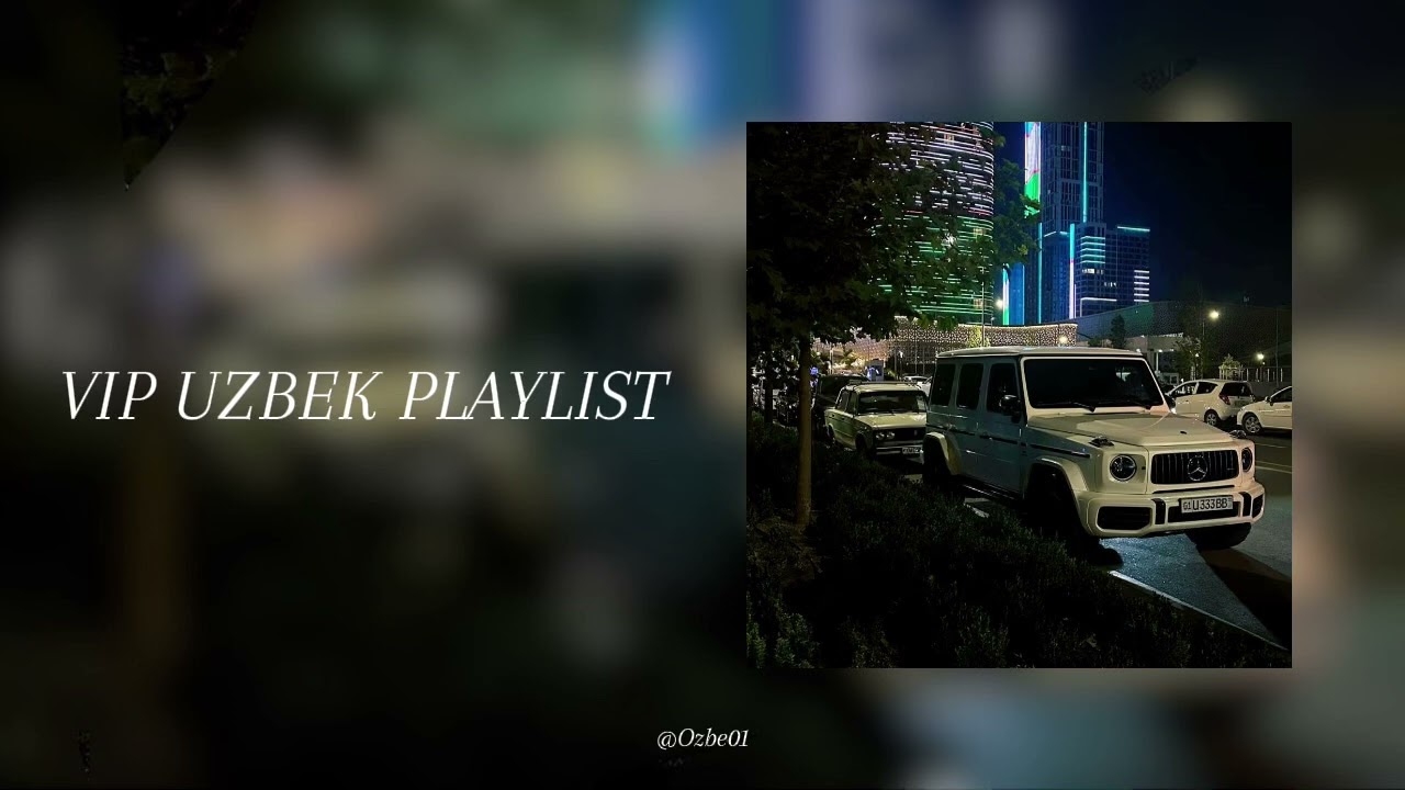 VIP Uzbek Playlist 