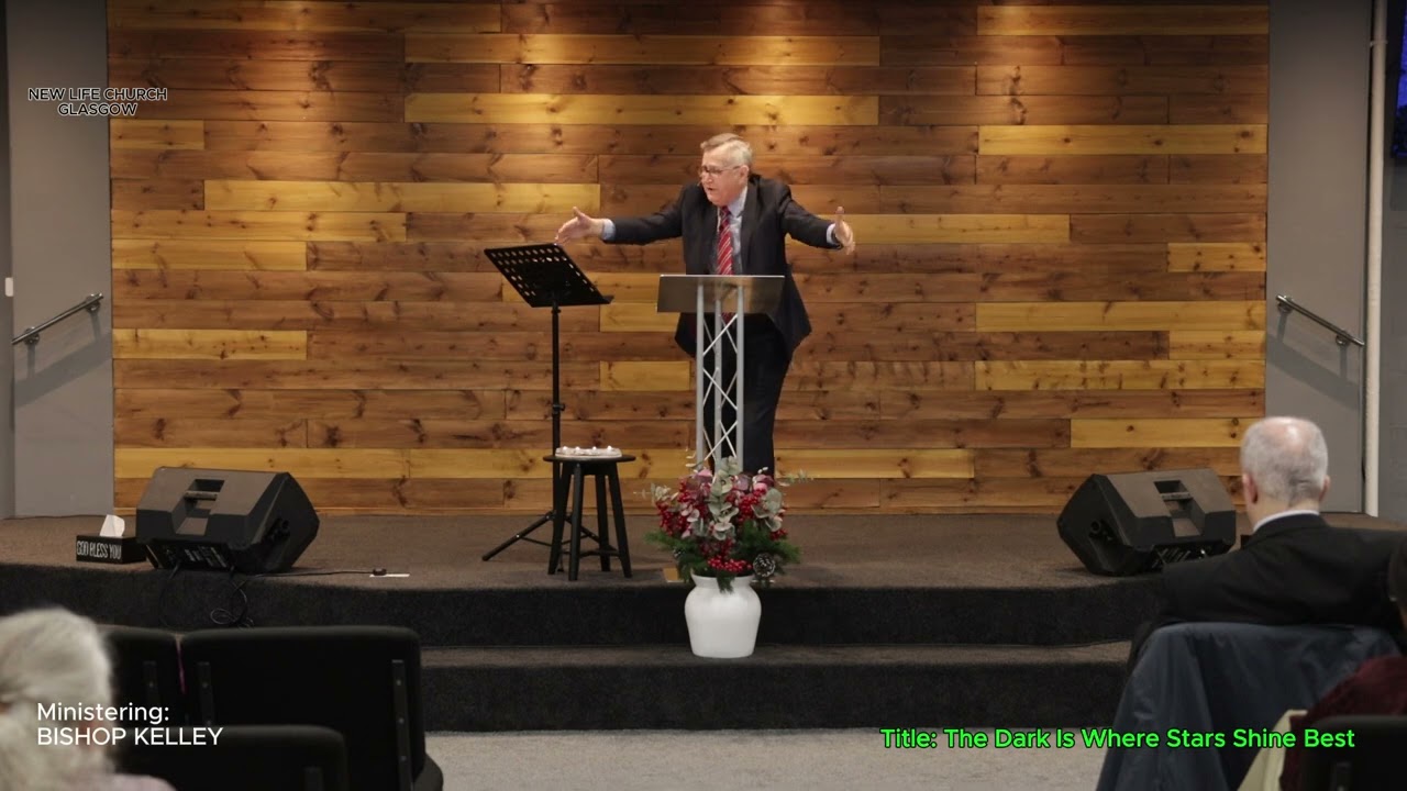 New Life Church Glasgow: The Dark Is Where Stars Shine Best - Bishop Kelley