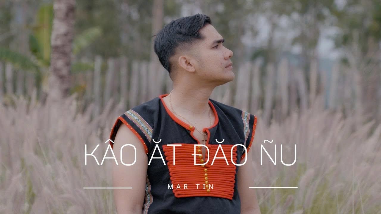 Kâo Ăt Đăo Ñu - Mar Tin