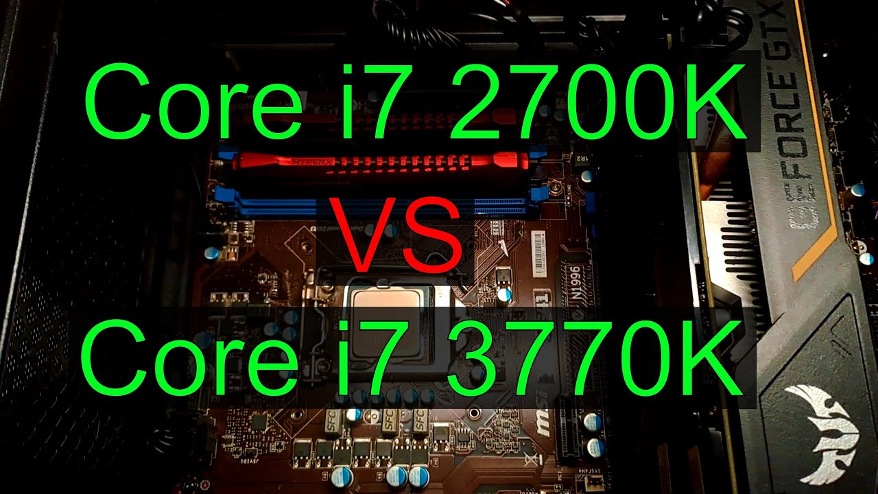 Core i7 2700K VS 3770K LGA 1155