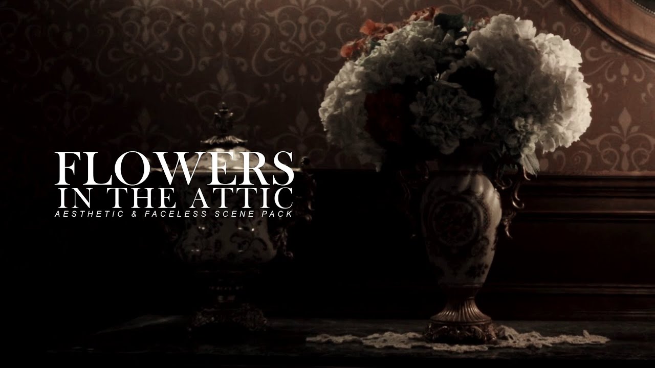 flowers in the attic: the origin | scene pack