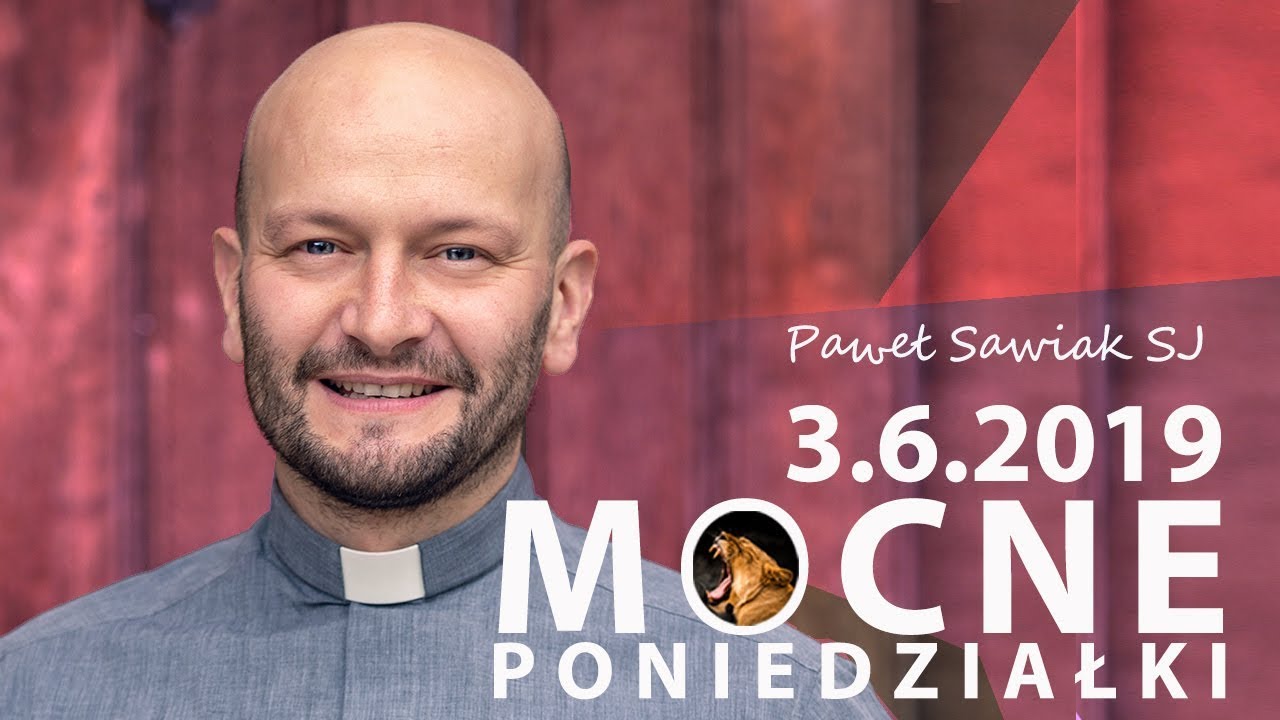 Duch Święty wśr&oacute;d naszych przyjaci&oacute;ł - Paweł Sawiak SJ - kazanie [3.06.2019]