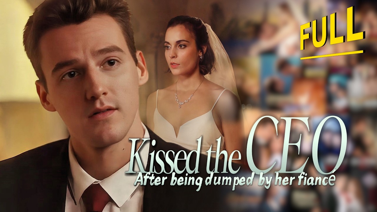 [FULL💝]After being dumped by her fiancé...Kissed the CEO|