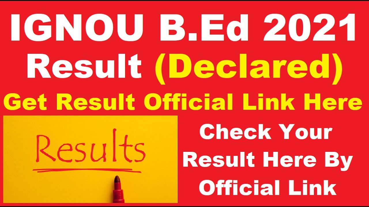 IGNOU B.Ed 2021 Result (Declared) - Steps To Check IGNOU B.Ed Result 2021