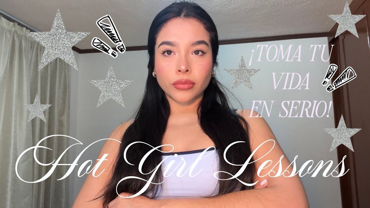 Hot Girl Lessons: cómo ser una girl más centrada