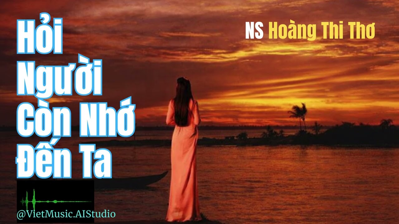 HỎI NGƯỜI CÒN NHỚ ĐẾN TA – HOÀNG THI THƠ | AI COVER | VietMusic.AIStudio | Nhạc Hoài Niệm