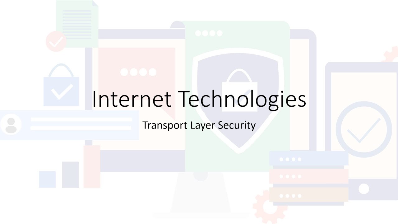 Internet Technologies | 5.10 – Transport Layer Security (TLS)