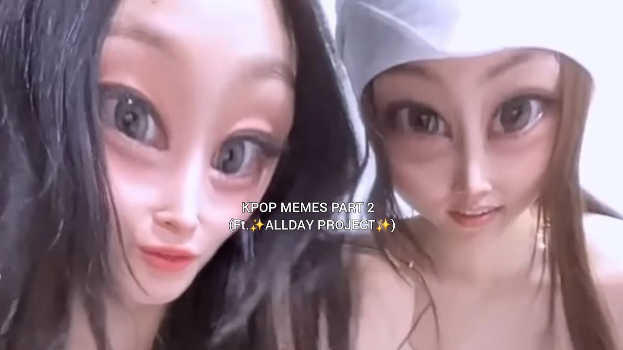 KPOP MEMES PART 2(Ft.✨️ALL DAY PROJECT✨️)#adp 