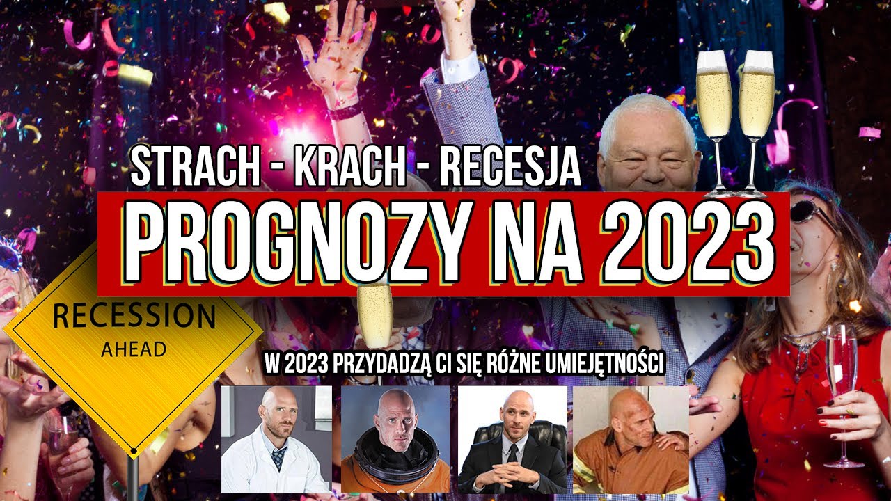 Prognozy na 2023 rok! Strach, krach, recesja?