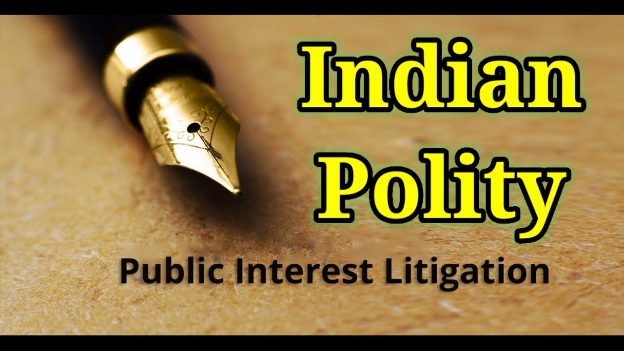 Public Interest Litigation(PIL): Indian Polity