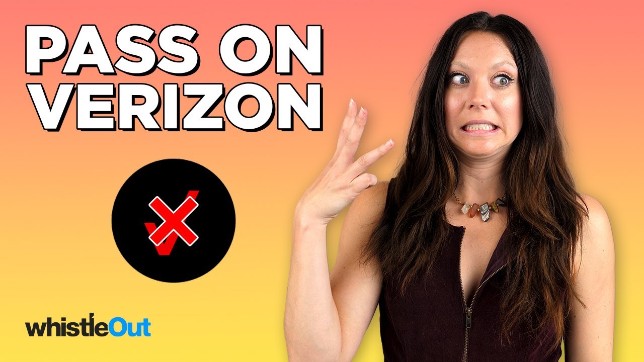 3 Reasons Why You Should PASS on Verizon