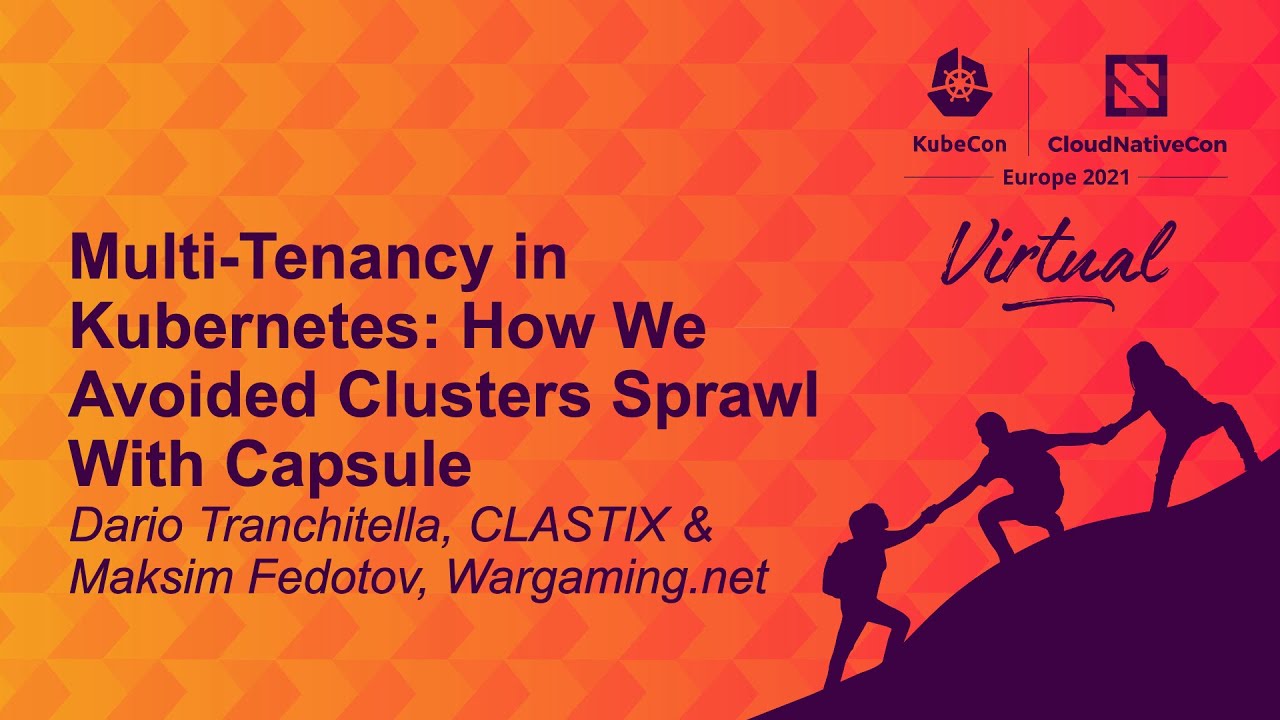 Multi-Tenancy in Kubernetes: How We Avoided Clusters Sprawl W... Dario Tranchitella & Maksim Fedotov