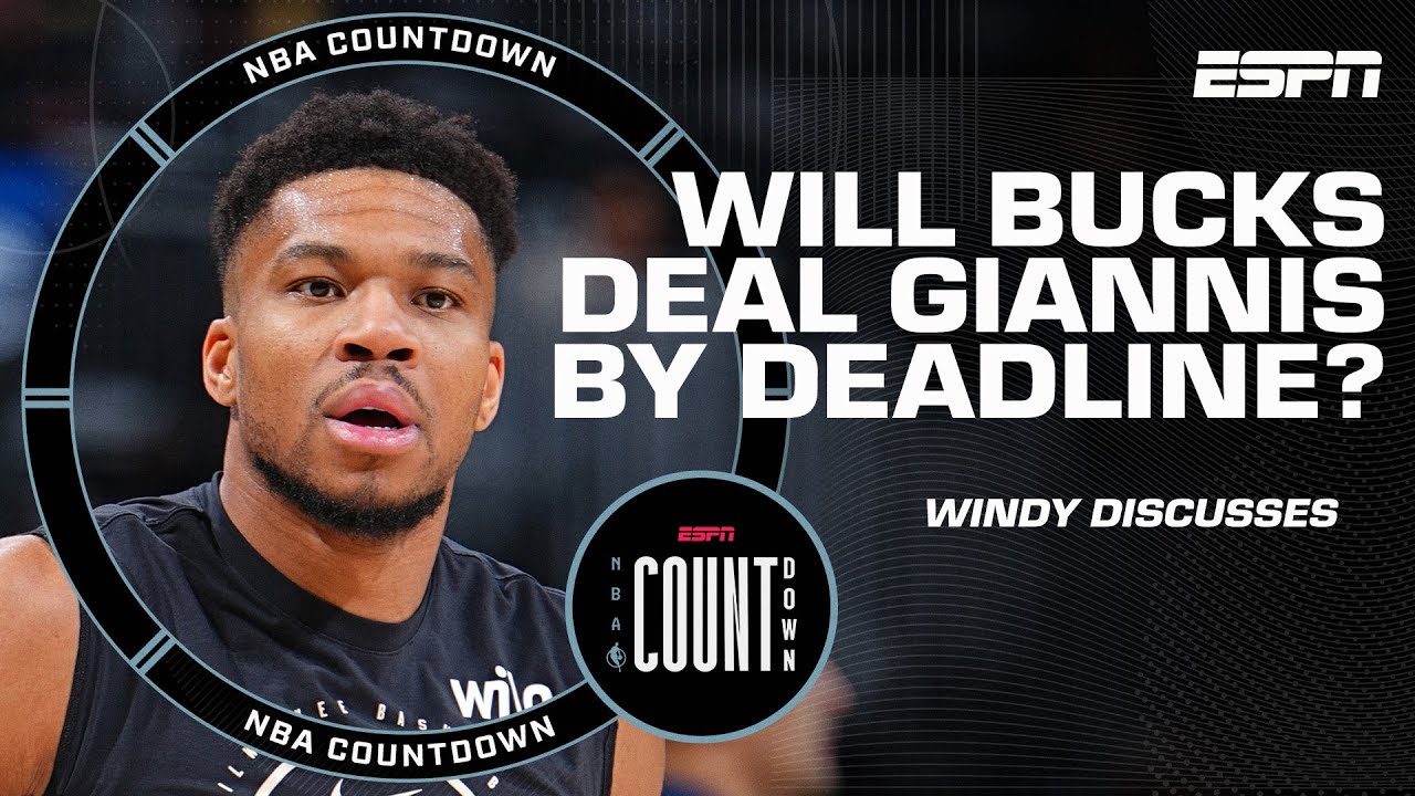 Trade Giannis now or later? Windy makes the case for the Bucks to wait | NBA Countdown