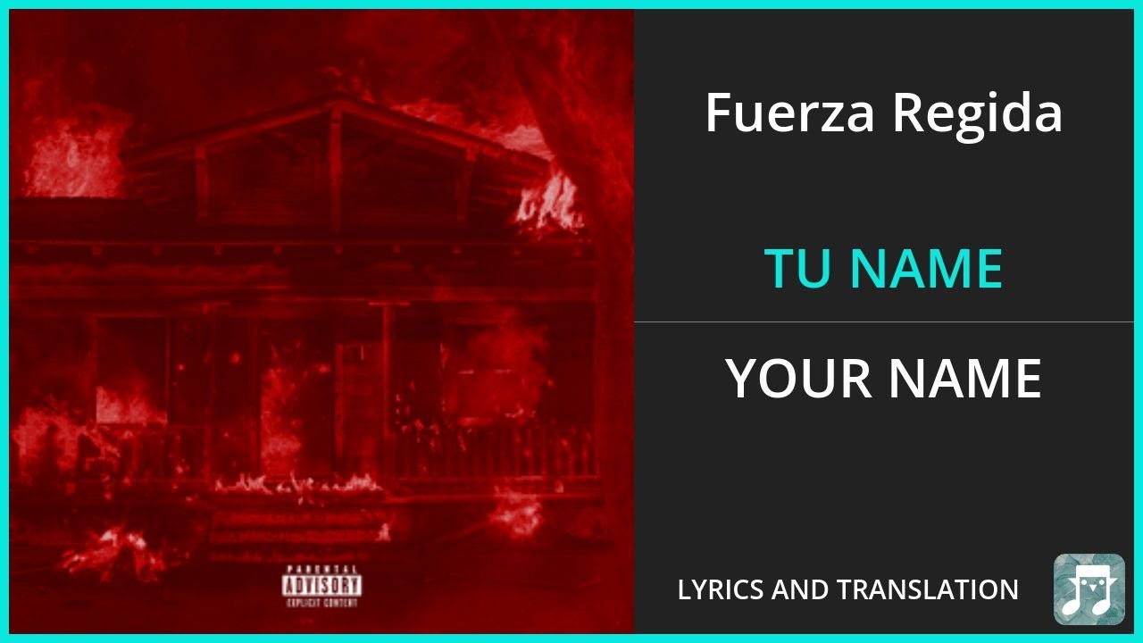 Fuerza Regida - TU NAME Lyrics English Translation - Spanish and English Dual Lyrics  - Subtitles