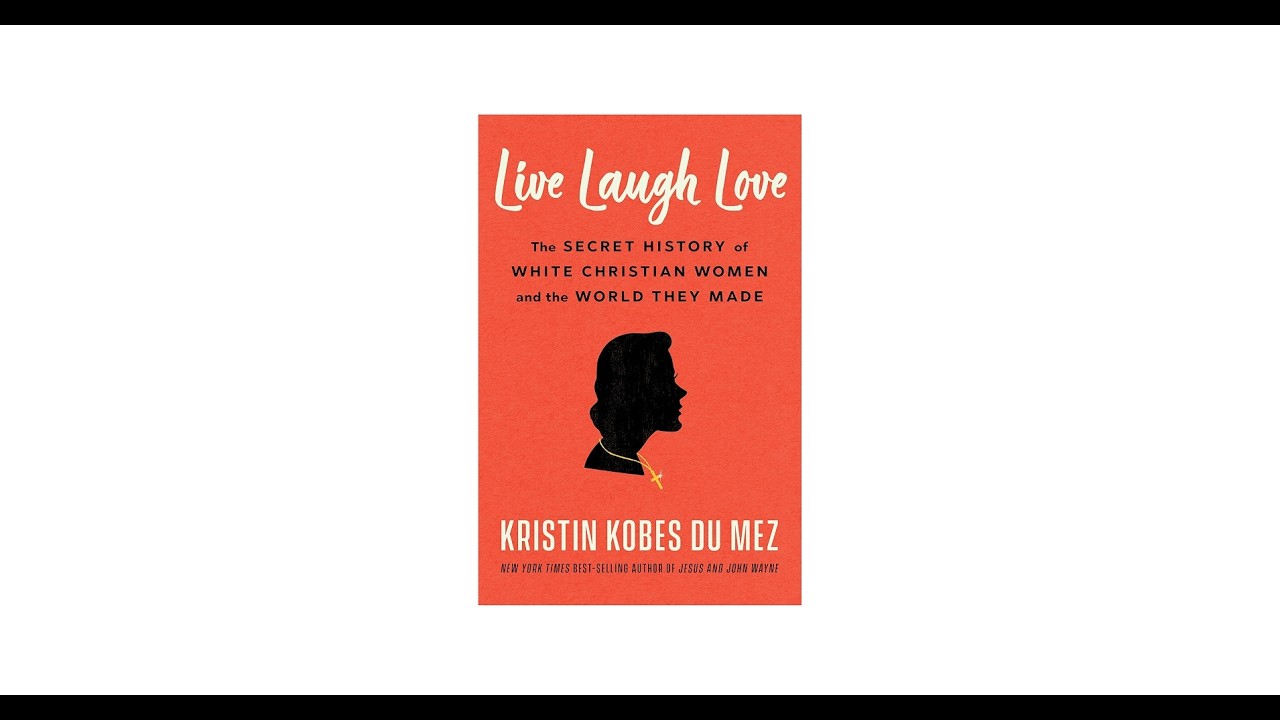 Kristin Kobes Du Mez on Live, Laugh, Love: How Amway and Little House Shaped Christian Women