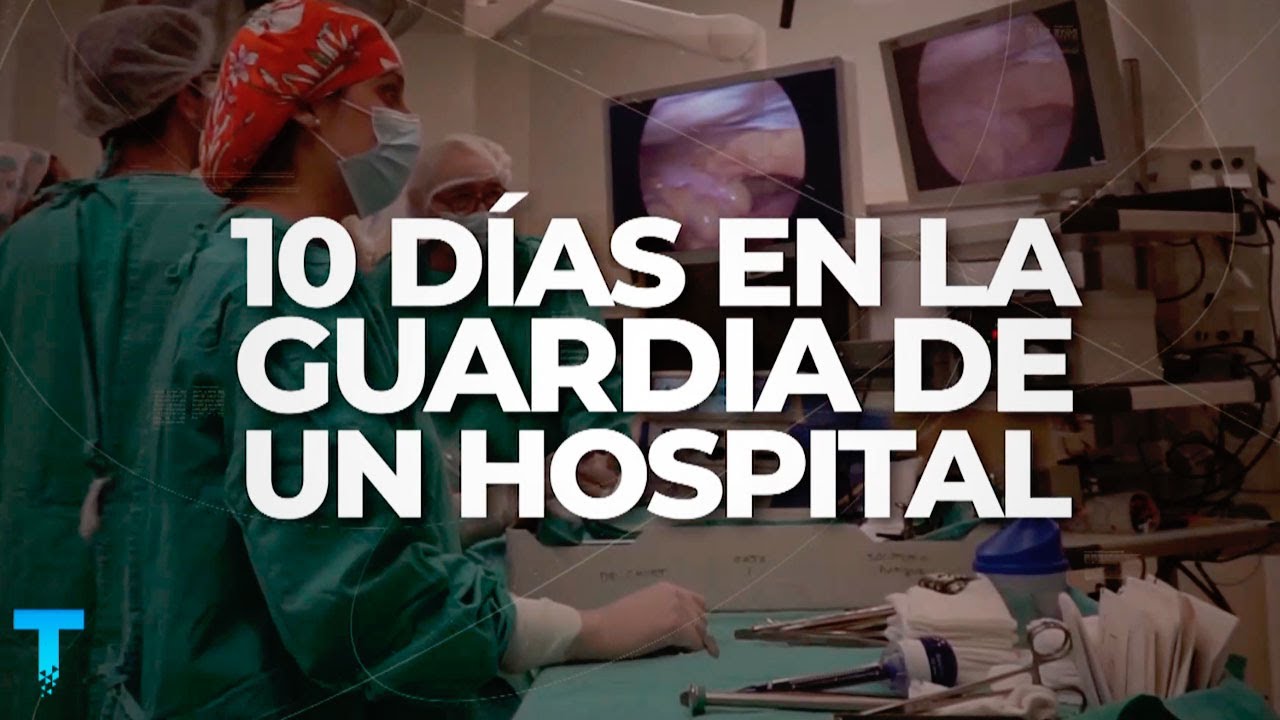 10 D&Iacute;AS EN LA GUARDIA DE UN HOSPITAL - Nuevo informe de Daniel Malnatti
