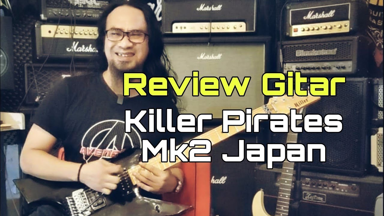 Review Gitar Killer Pirates MK2 Japan - Fretworked and Tuned by PHC Majestic Guitarworks