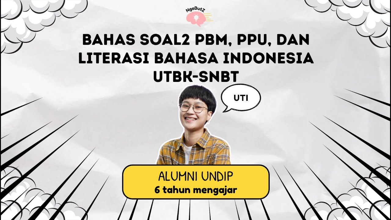 Bahas Soal-Soal PBM, PPU, dan Literasi Bahasa Indonesia