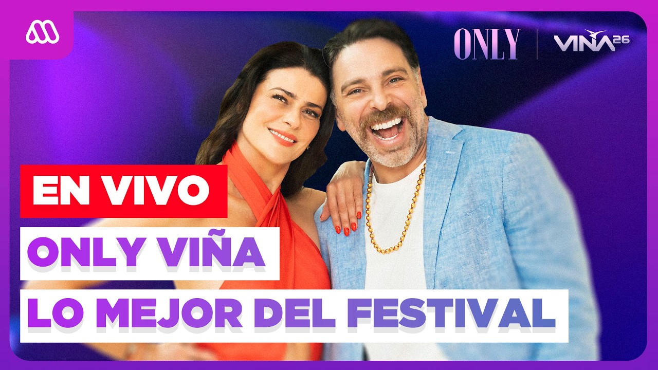 EN VIVO | ONLY VIÑA - Todos los detalles del Festival de Viña del Mar