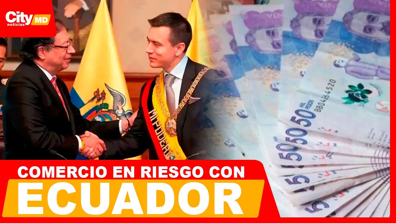 Medida del 30 % pone en jaque la relación comercial Colombia-Ecuador | City Noticias Medio Día