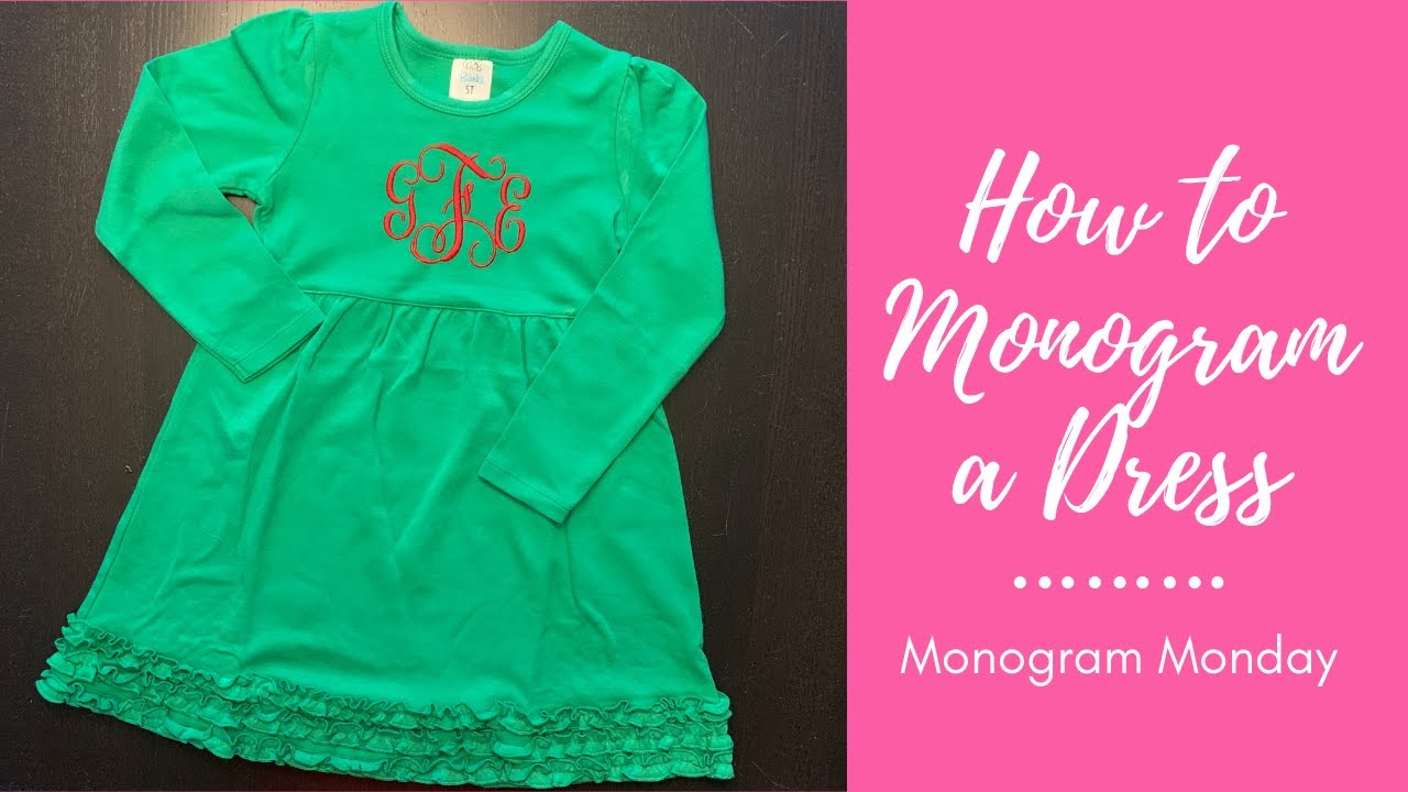 How to Monogram a Dress - Monogram Monday - Machine Embroidery Tutorial - Bestseller all year long