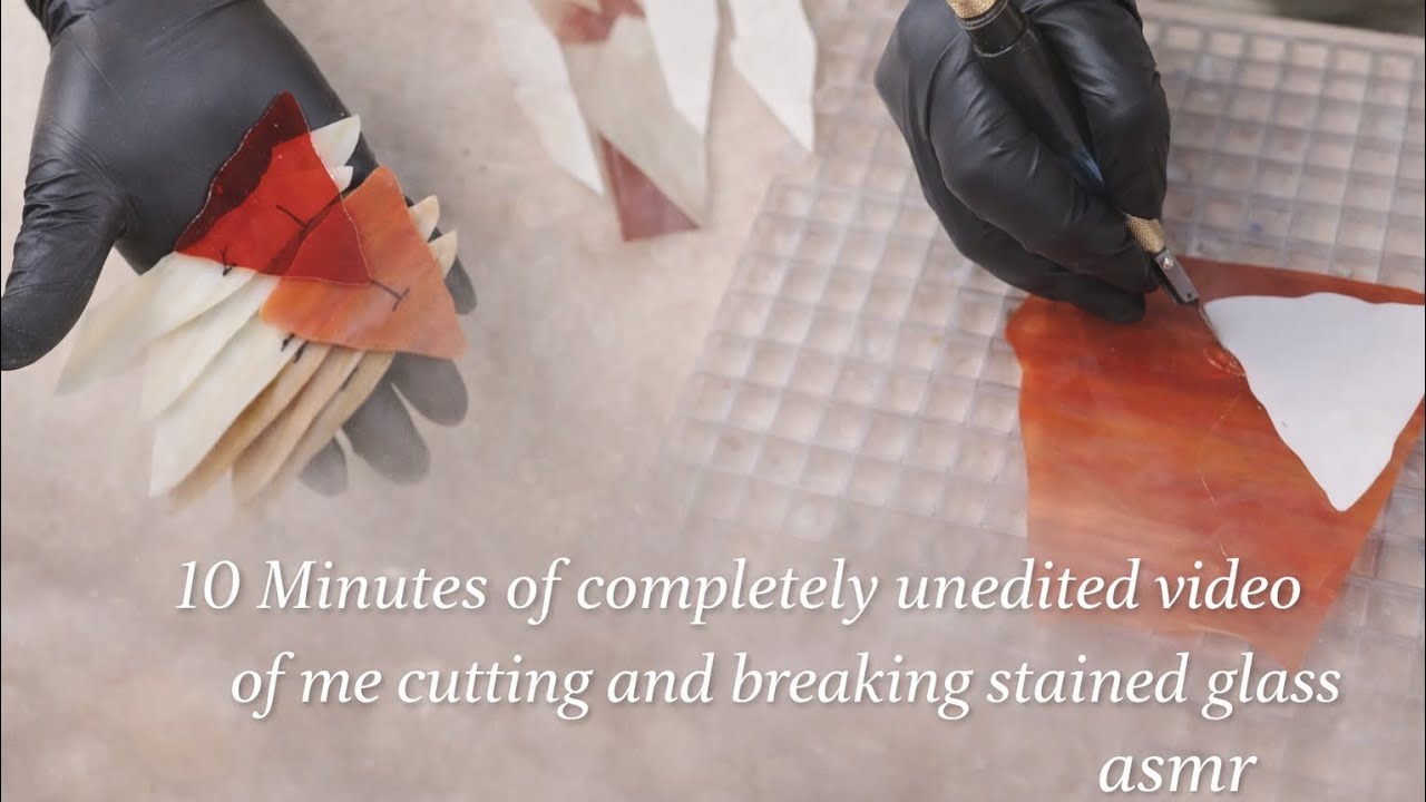 10 Minutes of completely unedited video of me cutting and breaking stained glass asmr