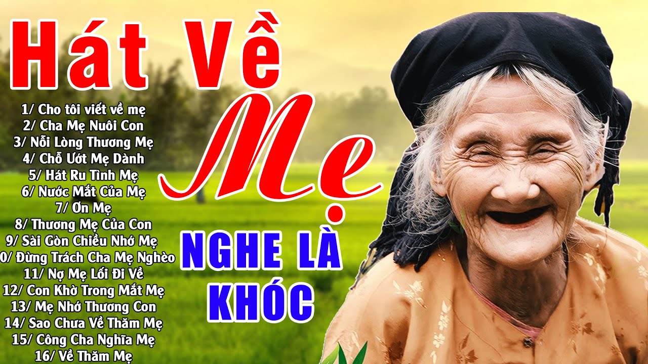 Đứt Từng Đoạn Ruột Nghe Hát Về Mẹ - Khóc Hết Nước Mắt Nhớ Mẹ Cha #ChoTôi Viết Về Mẹ, Cha Mẹ Nuôi Con