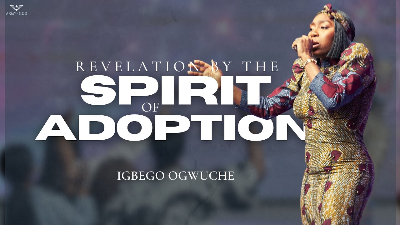 Embracing Spiritual Adoption: Revival Sunday with Igbego Ogwuche | Army of God Ministries