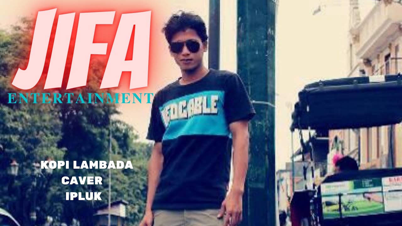 KOPI LAMBADA | CAVER BY IPLUK