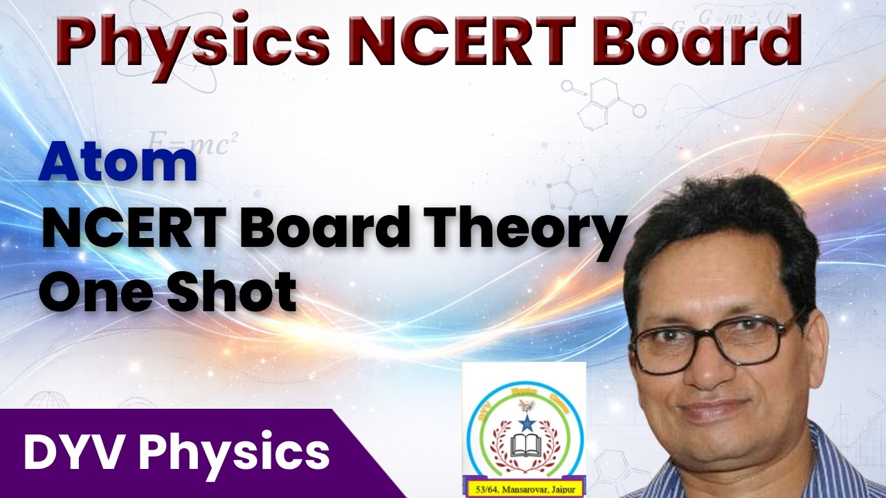 Ch12 Atom NCERT CBSE Board Theory One Shot Video 1
