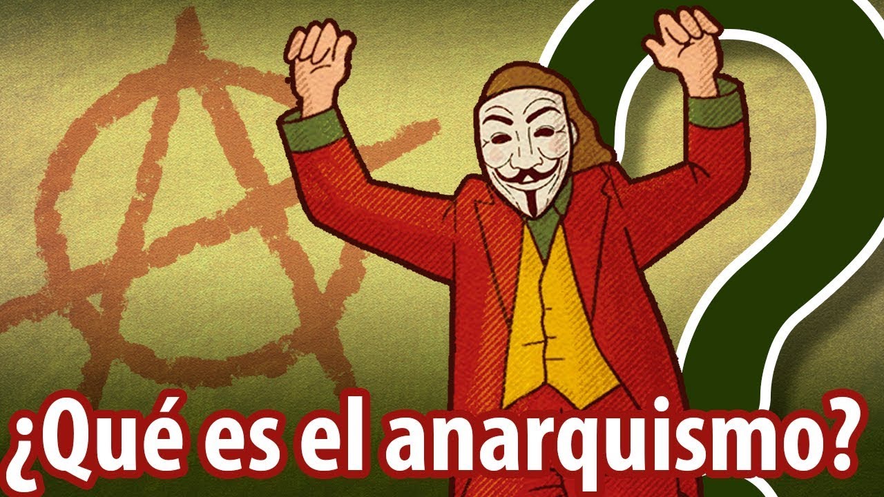 ¿El ANARQUISMO busca el caos?
