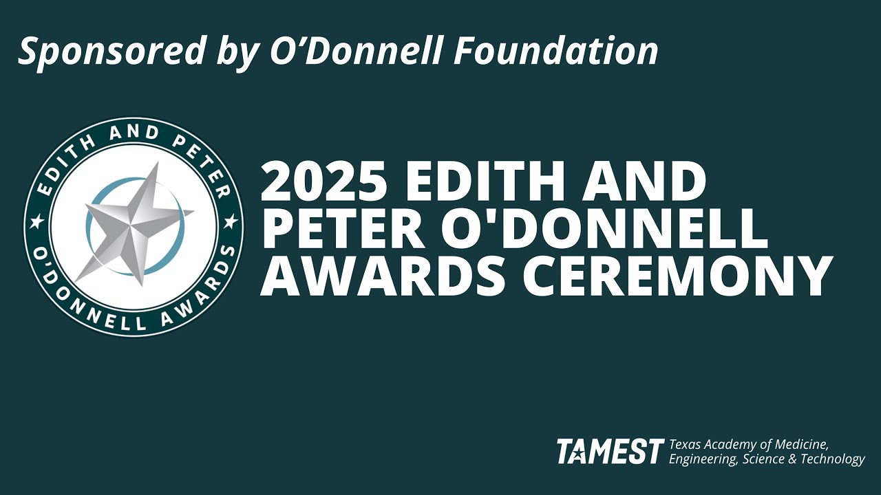 TAMEST 2025: 2025 Edith and Peter O’Donnell Awards Ceremony and Dinner