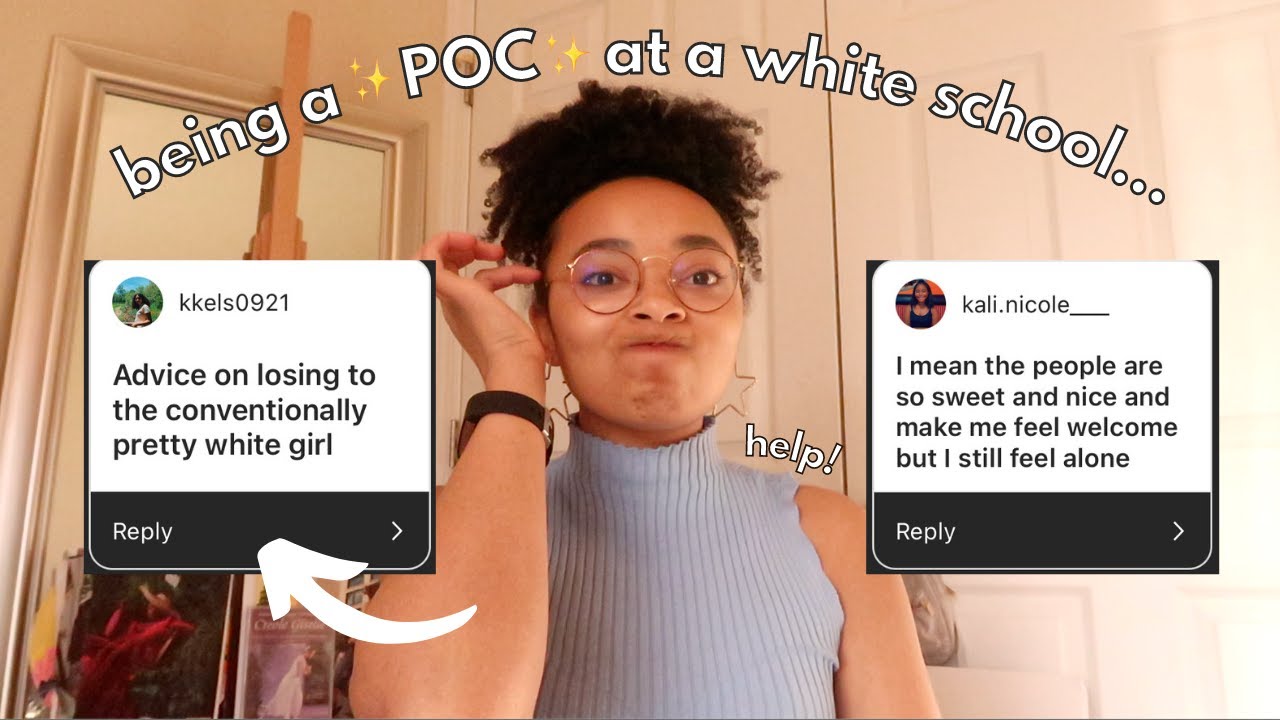 How to be a POC at a mostly White School (advice on racism, dating, and mental health)