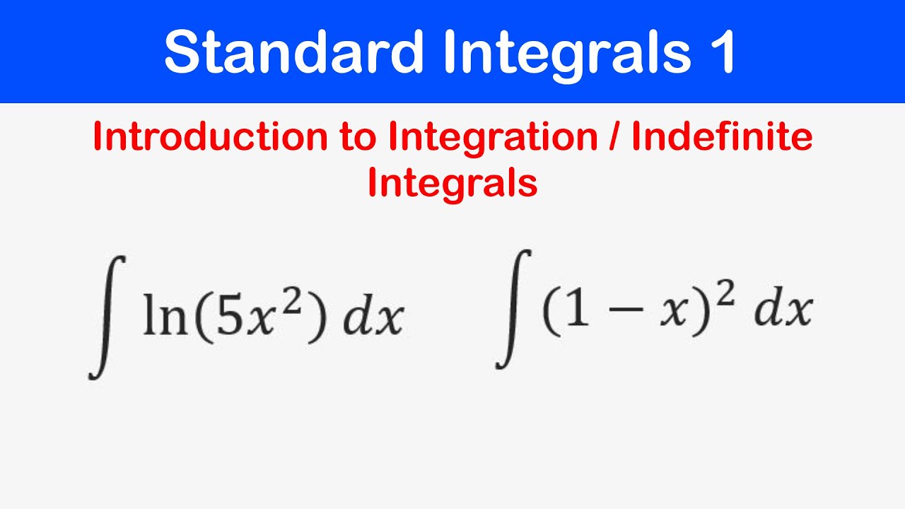 🔶40 - Standard Integrals 1 - Introduction to Integration