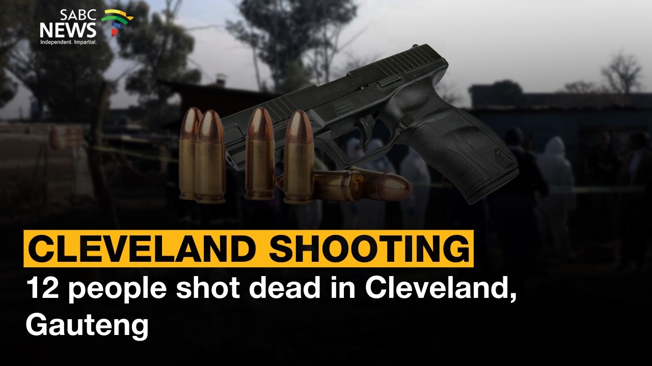12 people shot dead in Cleveland, Gauteng