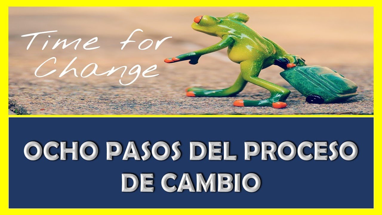 8 PASOS DEL PROCESO DE CAMBIO