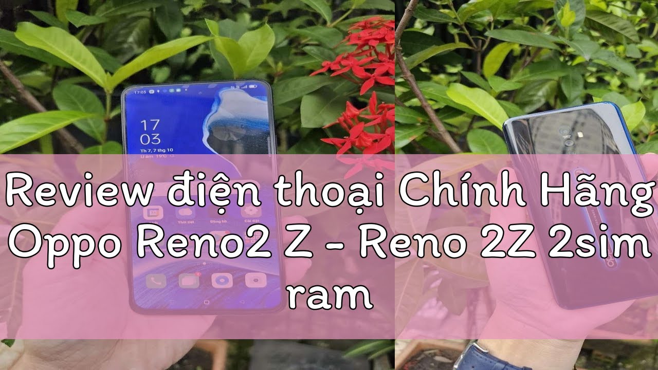 Review điện thoại Chính Hãng Oppo Reno2 Z - Reno 2Z 2sim ram 8G/256G, màn 6.5'' Camera trước thò th