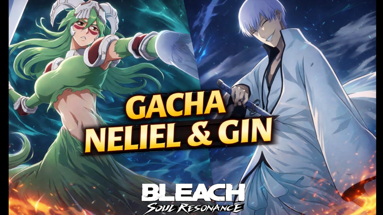 Gacha Neliel & Gin 🔥 Dapet Nggak Nih? | BLEACH SOUL RESONANCE