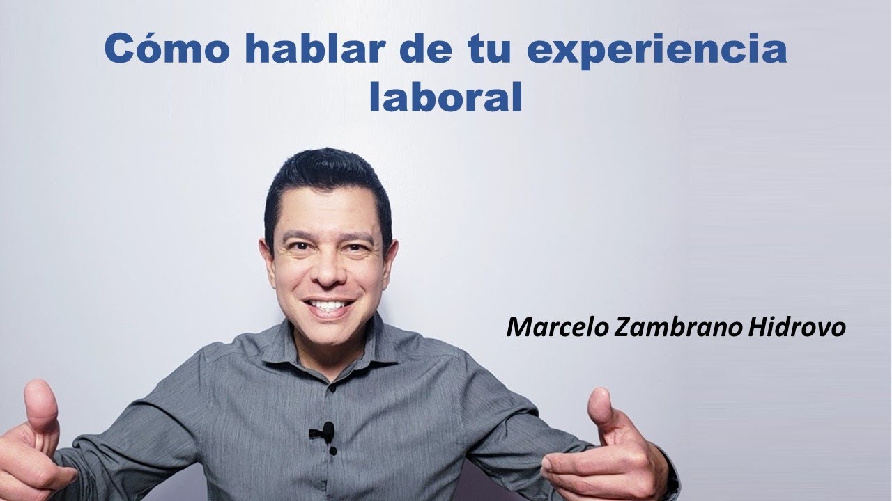 Cómo hablar de tu experiencia laboral
