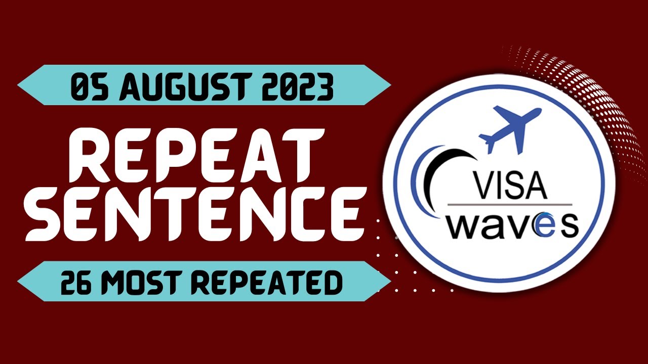PTE Repeat Sentence - AUGUST 2023 - Most Repeated