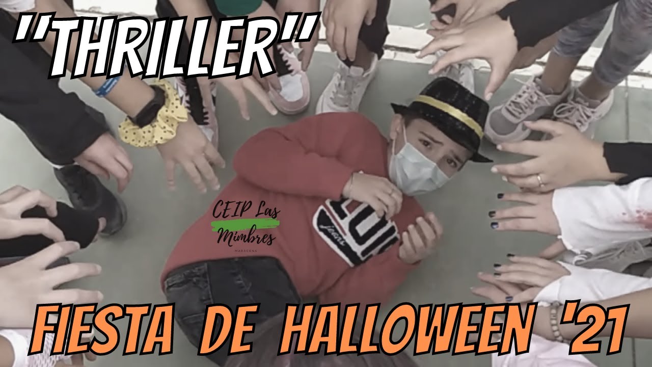FIESTA DE HALLOWEEN 2021 | THRILLER | CEIP Las Mimbres - Maracena