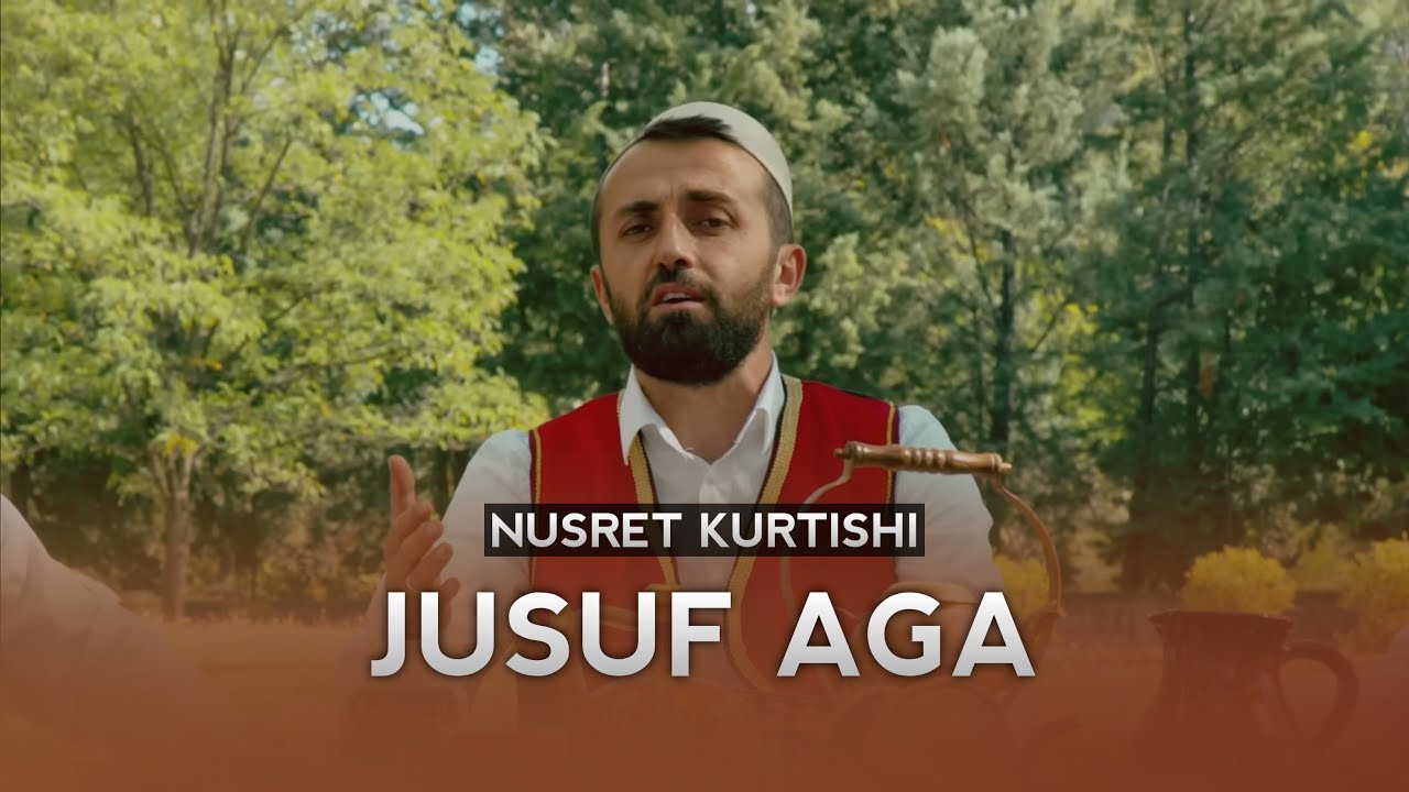 Nusret Kurtishi - Jusuf Aga