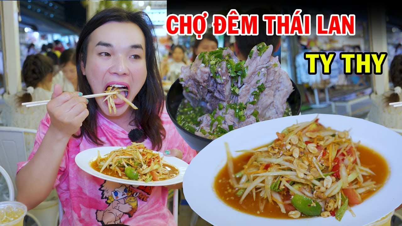 Ty Thy đi chơi Chợ Đêm Thái Lan, có nhiều món ăn ngon - Ty Thy Vlog Gỏi đu đủ