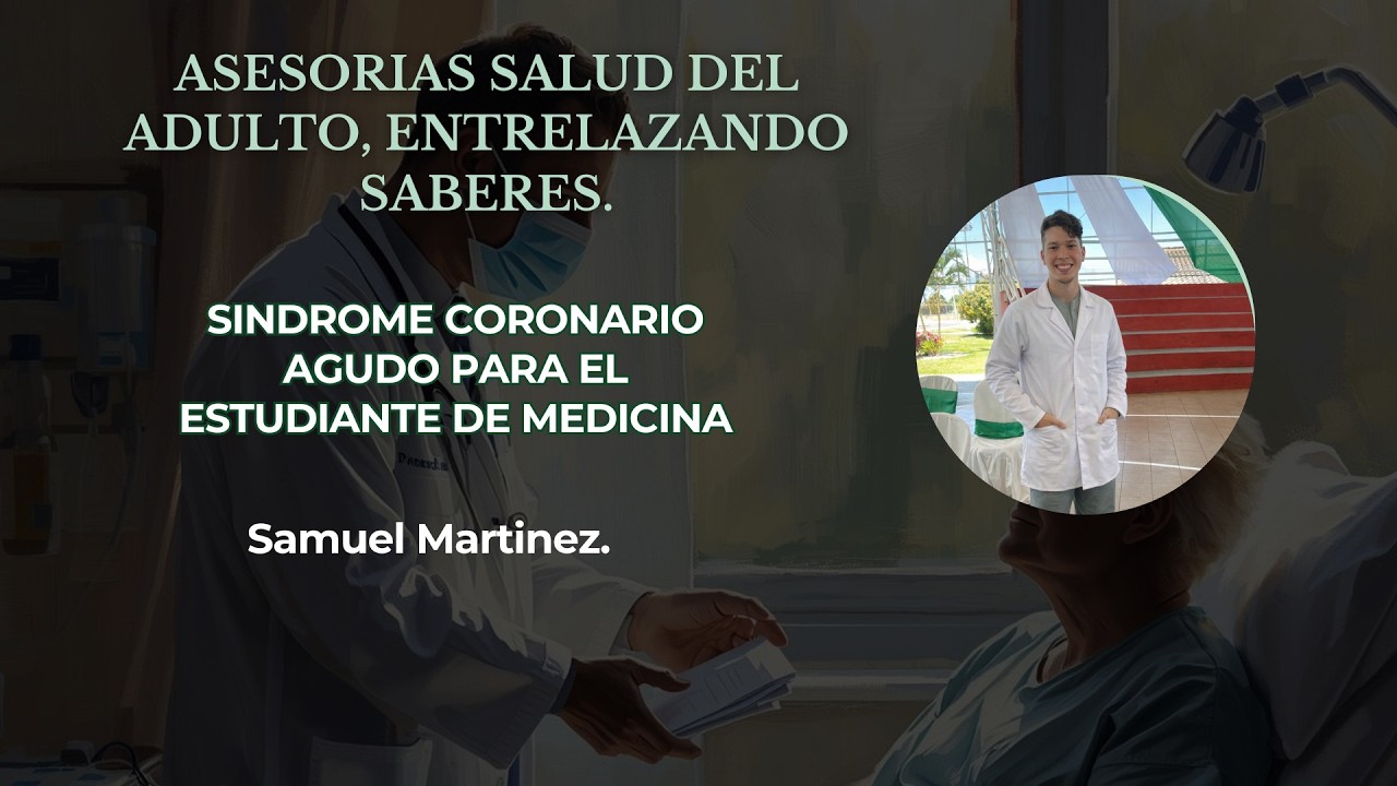 SINDROME CORONARIO AGUDO PARA EL ESTUDIANTE DE MEDICINA.
